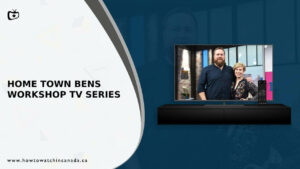 How To Watch Home Town Bens Workshop TV Series in Canada on Discovery Plus