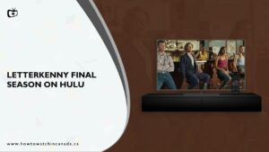 How to Watch Letterkenny Final Season in Canada on Hulu – [Simple Guide]
