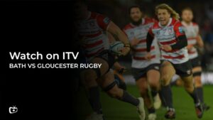 How to Watch Bath vs Gloucester Rugby in Canada on ITV [Live Stream]
